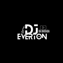 MAIS QUANDO O DJ MANDA ((DJEVERTONDABAIXADA))