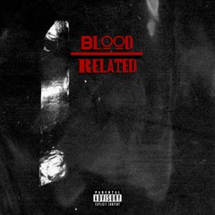 BLOOD RELATED(produced by pensioner)(lyrics in description)
