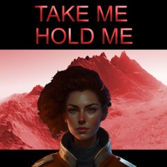 take_me_hold_me