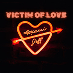 "VICTIM OF LOVE" (Video - https://youtu.be/pbe_jm38lfw)