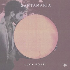 Luca Rossi - Santamaria