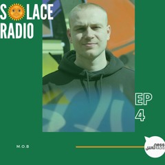 Solace Radio ep4 - M.O.B