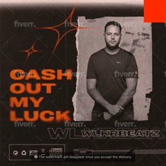 WLKRBEATZ - Cash Out My Luck
