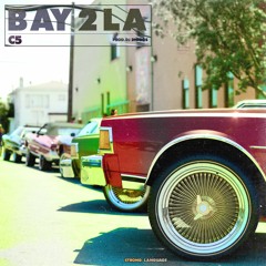 Bay 2 LA (Prod. DJ DHiggs)*VIDEO IN DESCRIPTION