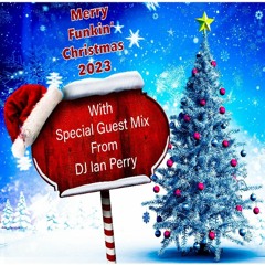 Merry Funkin' Christmas 2023 W/ Special Guest Mix From DJ Ian Perry