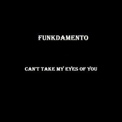 Funkdamento - Can't Take My Eyes Of You (Soon in Bandcamp)