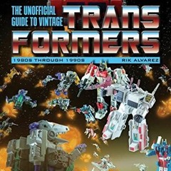 PDF/READ The Unofficial Guide to Vintage Transformers: 1980s Through 1990s