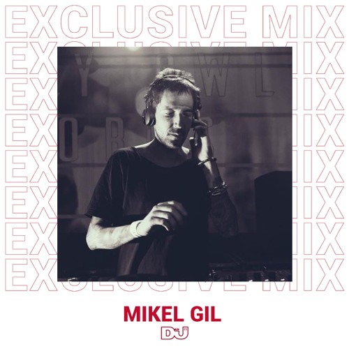 Mikel Gil mix en exclusiva para Dj Mag Es