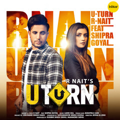 U Turn (feat. Shipra Goyal)