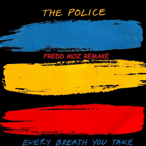 The Police - Every Breath You Take (Fredd Moz Remake) [FREE DOWNLOAD]