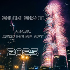 Shlomi Shanti - Arabic Afro House Set 2025 | مجموعة أفرو هاوس عربية | סט אפרו האוס ערבי