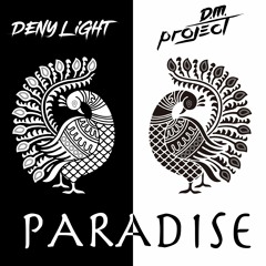 Deny Light & D.M.Project - Paradise (Free download)