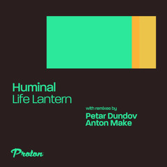 Huminal - Life Lantern (Anton MAKe Remix)