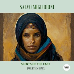 𝐏𝐑𝐄𝐌𝐈𝐄𝐑𝐄: Salvo Migliorini - Scents Of The East  (Jack Essek Remix)[Camel VIP]