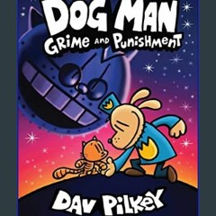 [EBOOK] 📖 Dog Man: Grime and Punishment: A Graphic Novel (Dog Man #9): From the Creator of Captain