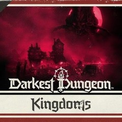 Darkest Dungeon II KINGDOMS OST Curse of the Court