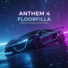 Floorfilla - Anthem 4 (Endru Van & Neil Kosasi Remix)