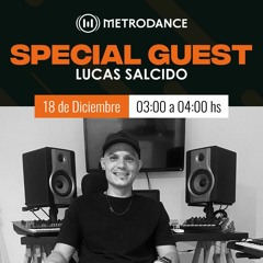 Special Guest Metrodance @ Lucas Salcido