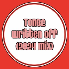 Tonbe - Written Off (2024 Mix)