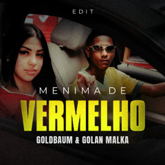 Mc Menor - Jp Menina De Vermelho(GolanMalka&Goldbaum Edit)V3