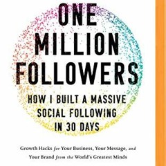 ( ZUz ) One Million Followers: How I Built a Massive Social Following in 30 Days by  Brendan Kane &