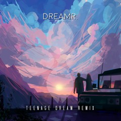 Katy Perry - Teenage Dream (dreamr. Remix)