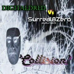 DigitalDred v Surreal8Zero - Collision