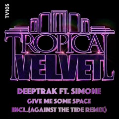 Give Me Some Space feat. Simone (Original Mix) OUT NOW