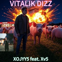 Vitalik Dizz Feat. Xojyy5