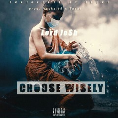 Lord Jo$h - Choose wisely