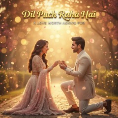 Dil Puch Raha Hai (Reprise)