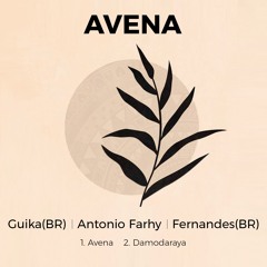 Antonio Farhy, Guika (BR)  - Avena [Original Mix}