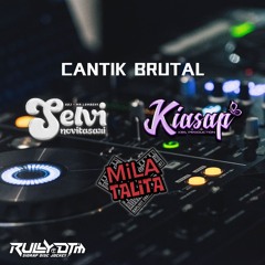 CANTIK BRUTAL - Cinta Terlarang Super Express [ RullyDTM X MILA TALITA ] # KiasapXBS X SelviSDJ