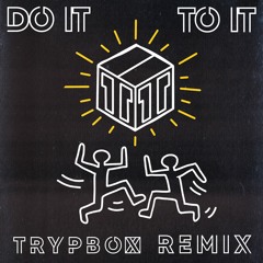 ACRAZE - Do It To It (TRYPBOX Remix)