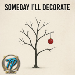 Someday I'll Decorate