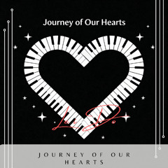 Journey of Our Hearts