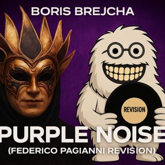 Boris Brejcha - Purple Noise (Federico Pagianni - Revision)