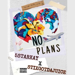 5starkay & Stix- No plans prod. Robbbie
