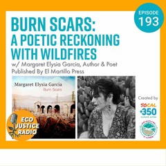 Burn Scars: A Poetic Reckoning with Wildfires with Margaret Elysia Garcia