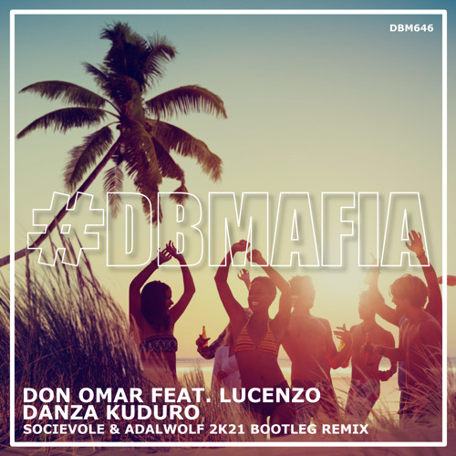 Don Omar feat. Lucenzo - Danza Kuduro (Socievole & Adalwolf 2k21 Bootleg Remix)
