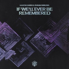 If We'll Ever Be Remembered (Extended Mix)