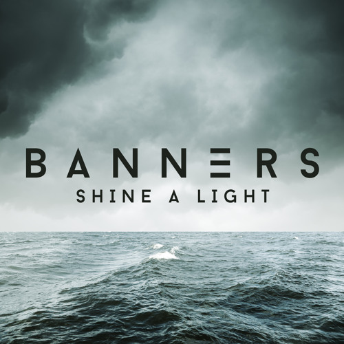 Stream Shine A Light by BANNERS | Listen online for free on SoundCloud