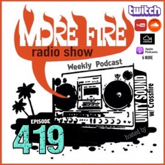 More Fire Show Ep419 (Full Show) June 29th 2023 Hosted By Crossfire From Unity Sound