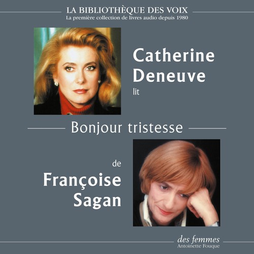 Bonjour tristesse, de Françoise Sagan, lu par Catherine Deneuve