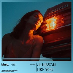 JJ.MASON - Like You