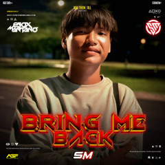 BRING ME BACK ( ENOX MANTANO X S.M ) #VIP!!!