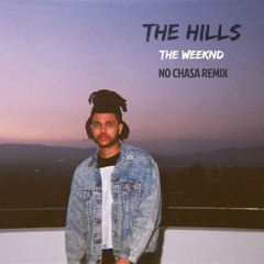 The Weeknd - The Hills (No Chasa Rework)