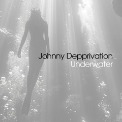 Johnny Depprivation - Underwater