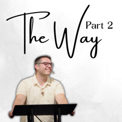 The Way - Part 2