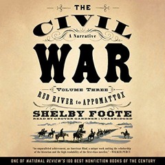 [PDF] Read The Civil War: A Narrative, Vol. 3: Red River to Appomattox by  Shelby Foote,Grover Gardn